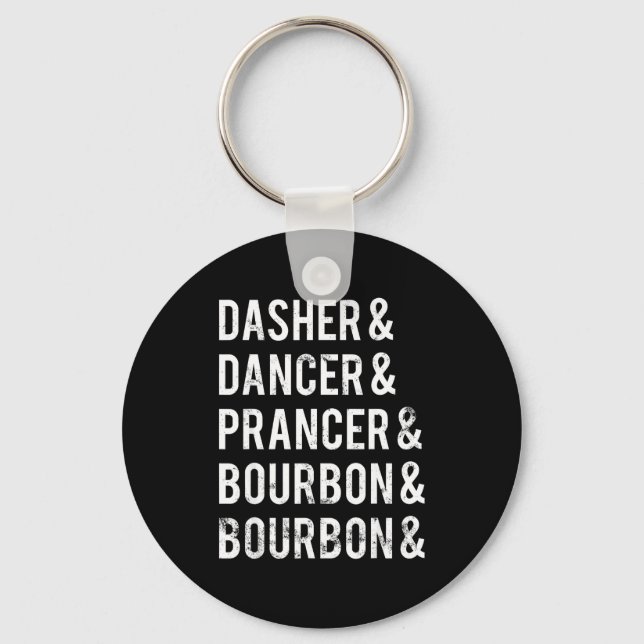 Dasher Dancer Prancer Bourbon Holiday Joke Christm Keychain (Front)