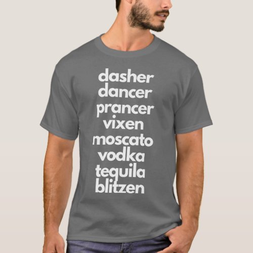 Dasher Dancer Prancer Moscato Funny Drunk Christma T_Shirt