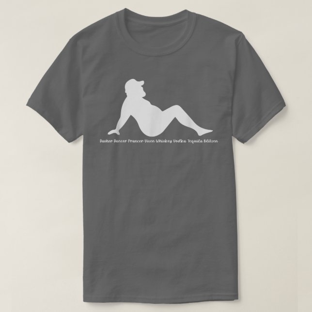 Dasher Dancer Prancer Vien Whiskey Vodka Tequila B T-Shirt (Design Front)