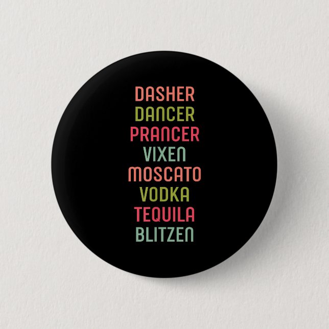 Dasher Dancer Prancer Vixen Moscato Vodka Tequila  Button (Front)
