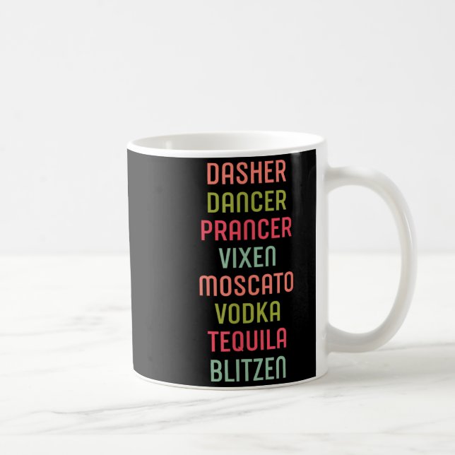 Dasher Dancer Prancer Vixen Moscato Vodka Tequila  Coffee Mug (Right)