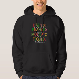 Dasher Dancer Prancer Vixen Moscato Vodka Tequila Hoodie