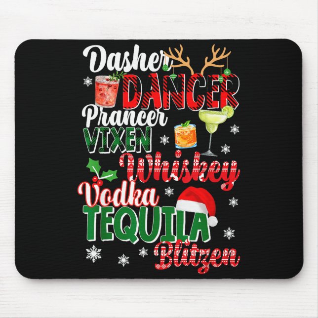Dasher Dancer Prancer Vixen Moscato Vodka Tequila  Mouse Pad (Front)