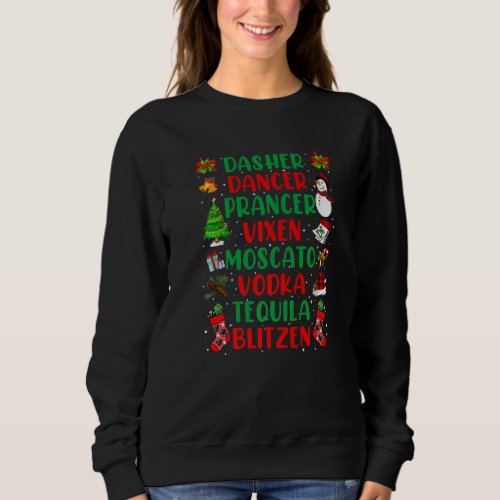 Dasher Dancer Prancer Vixen Moscato Vodka Tequila  Sweatshirt