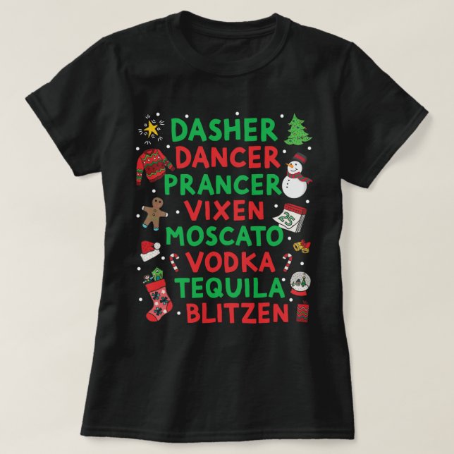 Dasher Dancer Prancer Vixen Moscato Vodka Tequila  T-Shirt (Design Front)