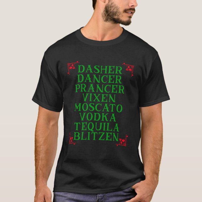 Dasher Dancer Prancer Vixen Moscato Vodka Tequila  T-Shirt (Front)