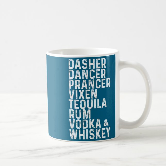 Dasher Dancer Prancer Vixen Tequila Rum Vodka And  Coffee Mug (Right)