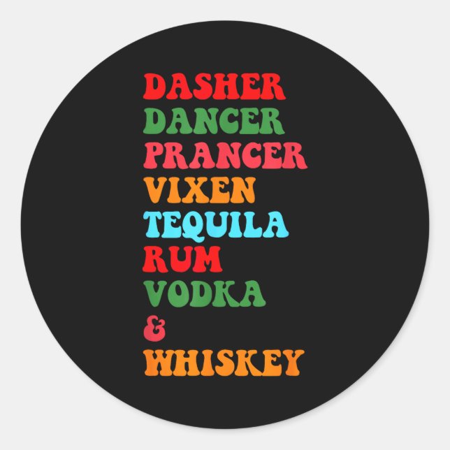 Dasher Dancer Prancer Vixen Tequila Rum Vodka Desi Classic Round Sticker (Front)