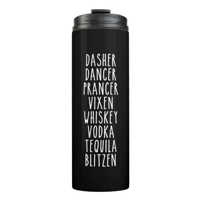 Dasher Dancer Prancer Vixen Whiskey Vodka Tequila Thermal Tumbler (Front)