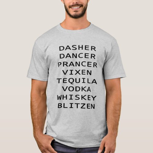 Dasher Dancer Vixen Vodka Tequila Whiskey Blitzen T_Shirt