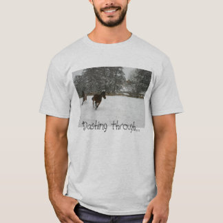 Dashing through... T-Shirt