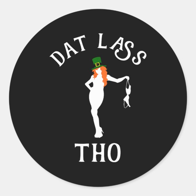 Dat L Tho Funny St. Patrick's Day Irish Party Gift Classic Round Sticker (Front)
