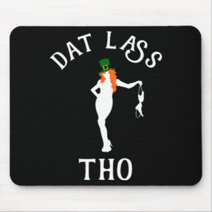 Dat L Tho Funny St. Patrick's Day Irish Party Gift Mouse Pad