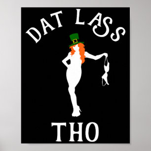 Dat L Tho Funny St. Patrick's Day Irish Party Gift Poster