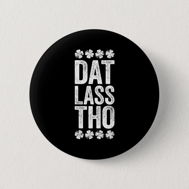 Dat L Tho Shirt Funny Irish Men Women St Patricks  Button (Front)