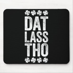 Dat L Tho Shirt Funny Irish Men Women St Patricks  Mouse Pad
