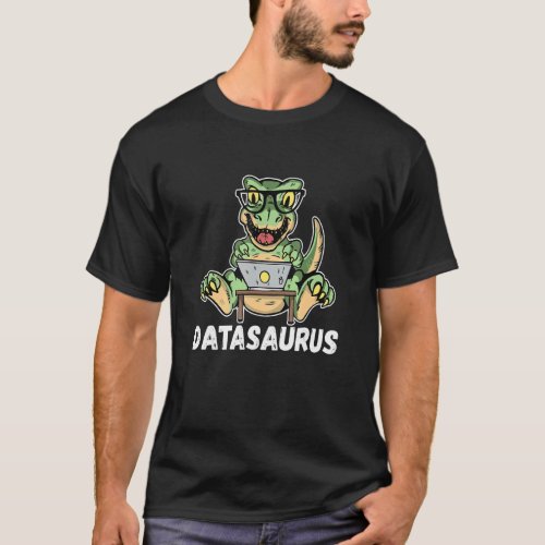 Data Analyst Datasaurus Genius Trex Data Collector T_Shirt