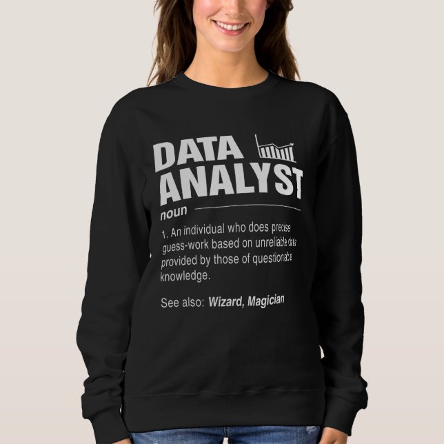 Data Analyst Define Eat Sleep Analyze Data Repeat  Sweatshirt (Front)