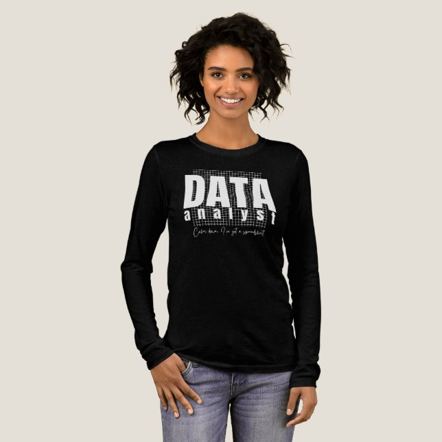 Data Analyst Design - I’ve Got a Spreadsheet Tri-Blend Shirt (Full Front)