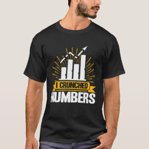 Data Analyst I Crunch Numbers Data Scientist T-Shirt