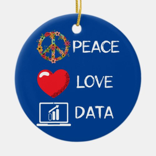 Data Analyst Love Peace Data Science Analyst Ceramic Ornament