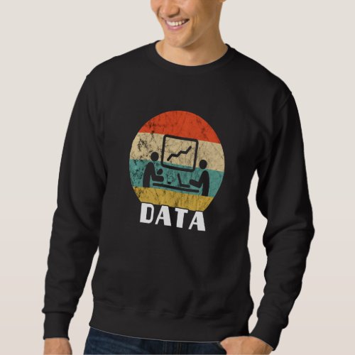 Data Analyst Retro Vintage Data Analysis Data Scie Sweatshirt