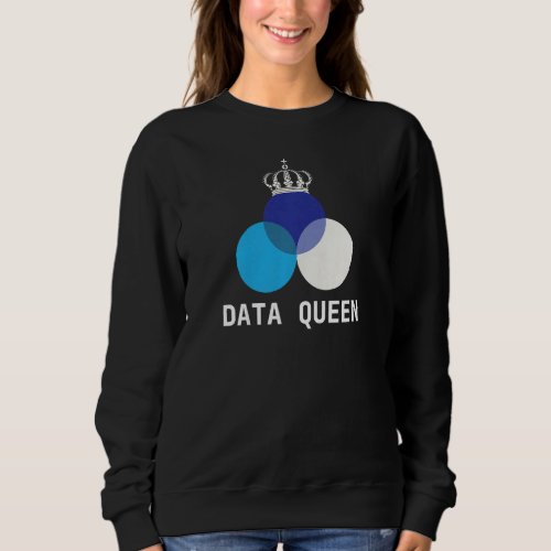 Data Analyst Science Analyst Data Queen Data Scien Sweatshirt