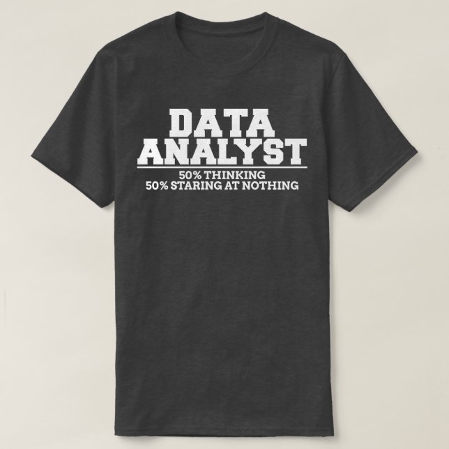 Data Analyst Thinking T-Shirt (Design Front)
