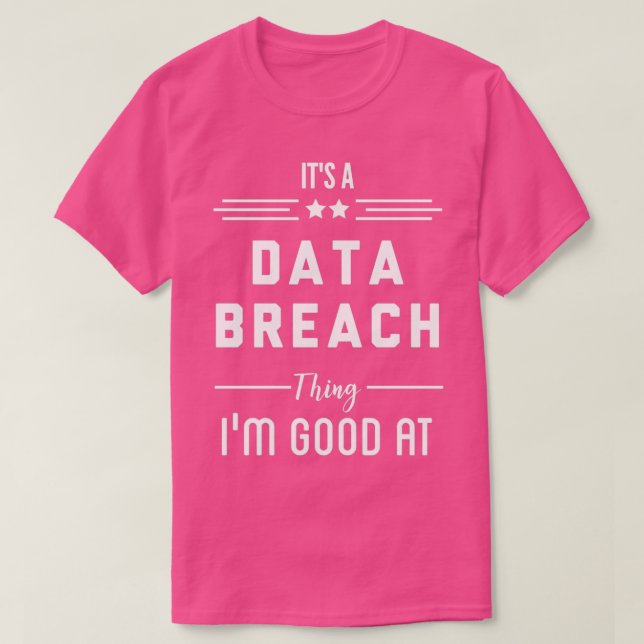 Data Breach Security Breach T-Shirt (Design Front)