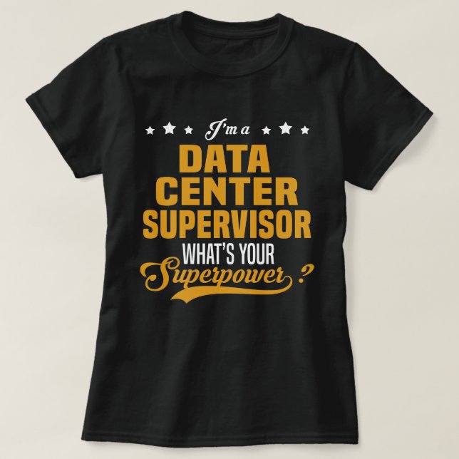 Data Center Supervisor T-Shirt (Design Front)