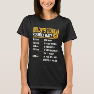 Data Center Technician Hourly Rate Data Center Tec T-Shirt