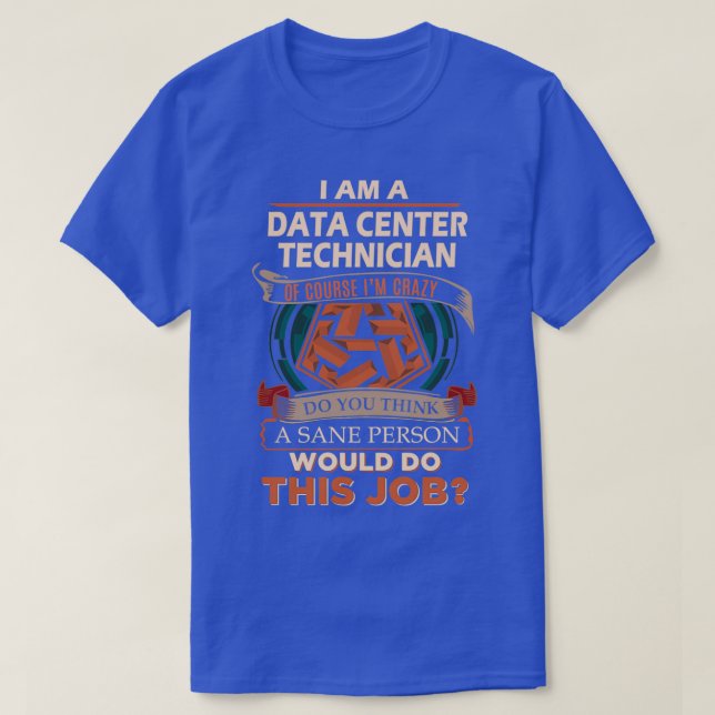 Data Center Technician Sane Person Job Gift Item T-Shirt (Design Front)