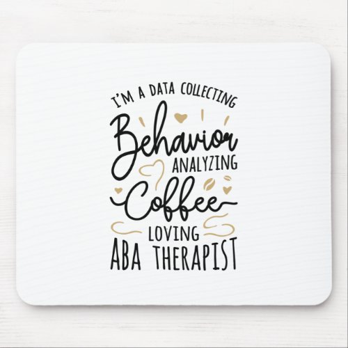 Data Collecting Coffee Loving ABA Therapist Mouse Pad