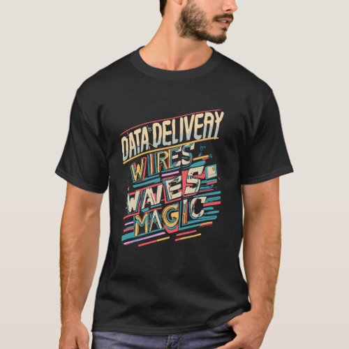 Data Delivery Telecommunications T_Shirt