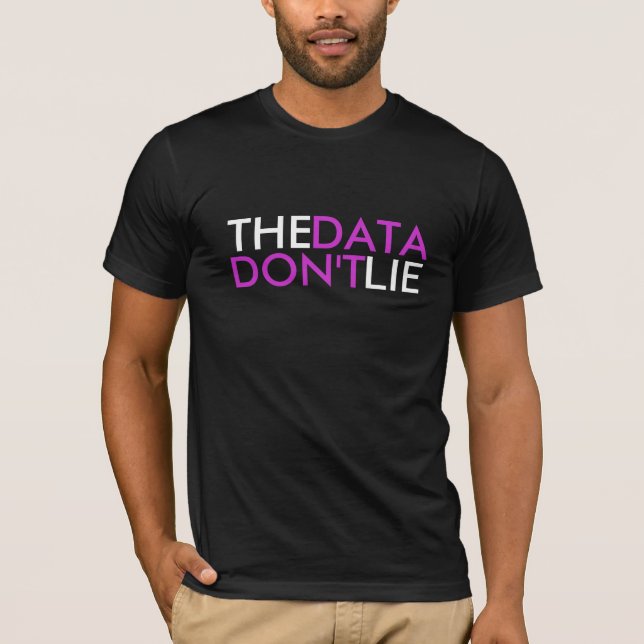 Data Don't Lie T-shirt (Front)
