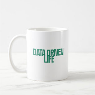 Data Driven Life   Analytics Mindset Everyday Coffee Mug