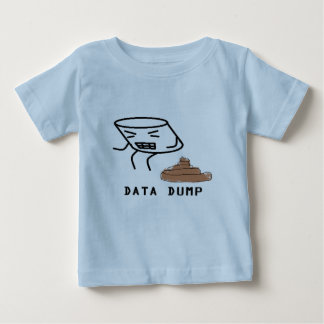 Data Dump Baby T-Shirt