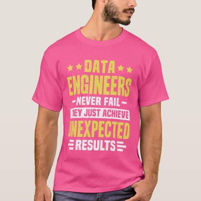 Data Engineer Engineering Funny Design Never Fail  T-Shirt (Front)