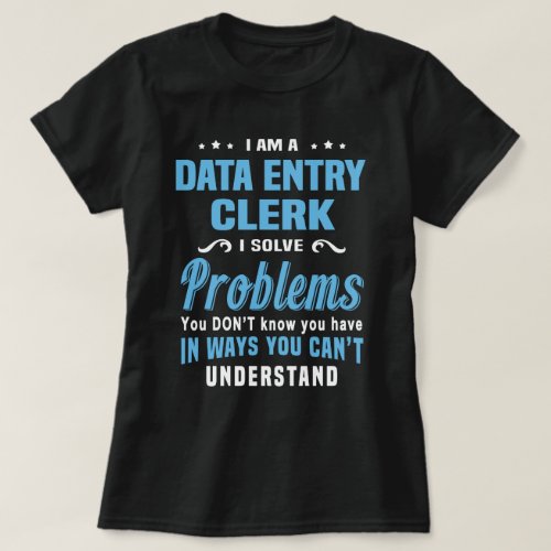 Data Entry Clerk T_Shirt