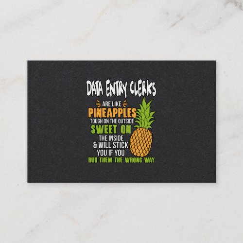 Data Entry Clerks Are Like Pineapples Business Card
