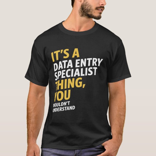 Data Entry Specialist T-Shirt (Front)