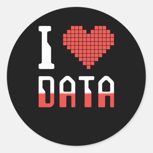 Data I Love Data Classic Round Sticker