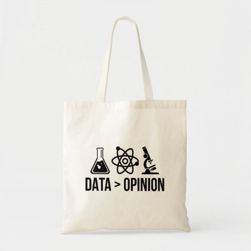 Data is greater than opinion tote bag