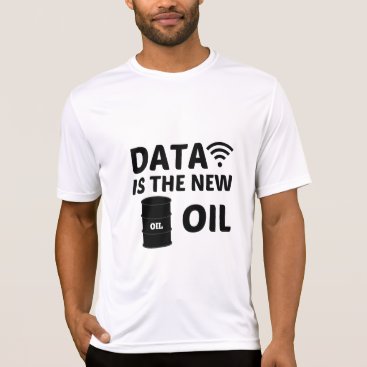 DATA IS THE NEW OIL T-Shirt