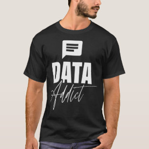 Data Lover Analysis Geek Scientist Analyst Science T-Shirt