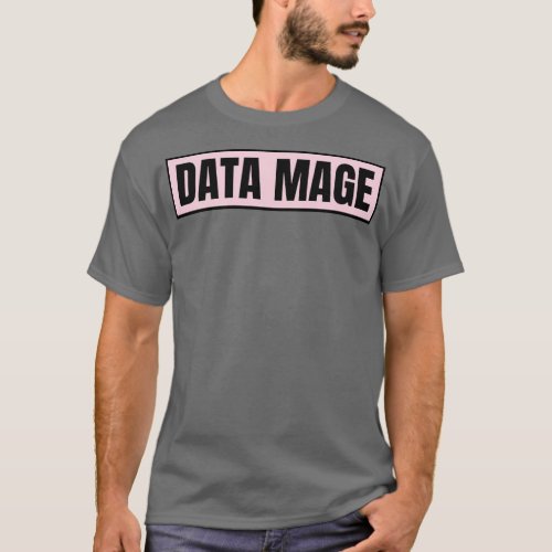 Data Mage T_Shirt