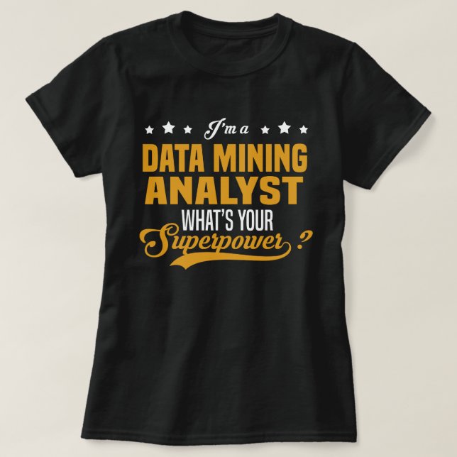 Data Mining Analyst T-Shirt (Design Front)