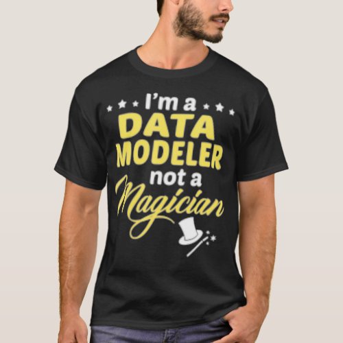 Data Modeler Not Magician  T_Shirt