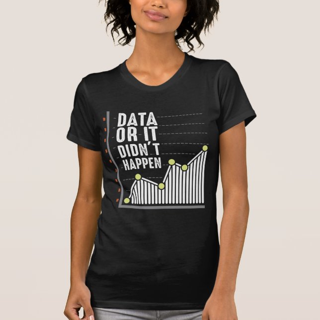 Data Nerd Behavior Analyst Statistics Scientist T-Shirt (Front)
