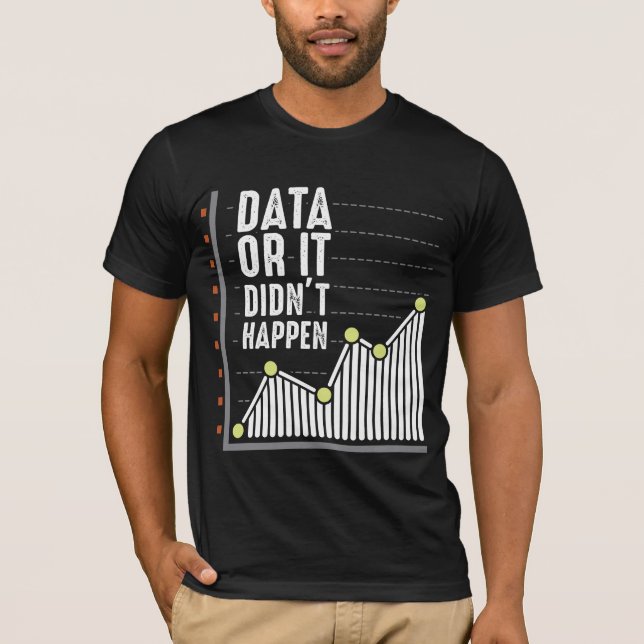 Data Nerd Behavior Analyst Statistics Scientist T-Shirt (Front)
